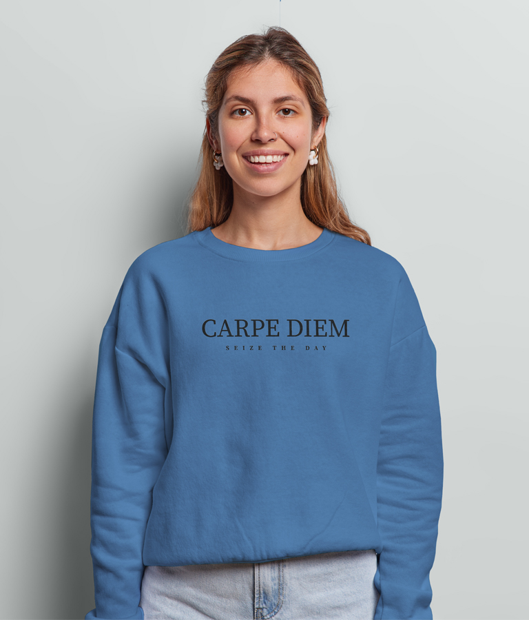 Carpe Diem “Seize the Day” Sweatshirt